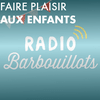 undefined Faire plaisir aux enfants avec Radio Barbouillots