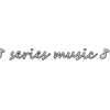 undefined seriesmusic