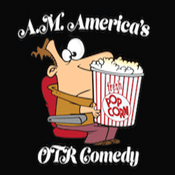 Radio A.M. America OTR Comedy Channel