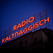 Radio Radio Kaltnaggisch