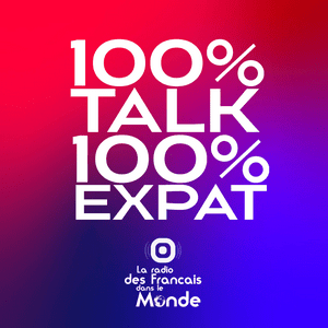 Écoutez 100% Talk 100% Expat dans l'application