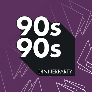 Écoutez 90s90s Dinnerparty dans l'application