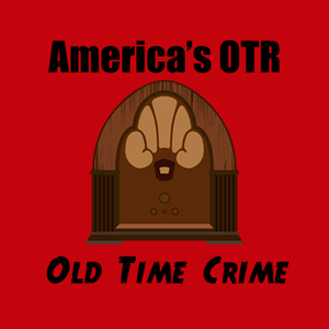 Écoutez America's OTR - Old Time Crime dans l'application