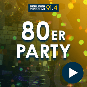 Écoutez Berliner Rundfunk – 80er Party dans l'application