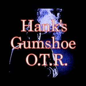 Écoutez Hank's Gumshoe OTR dans l'application