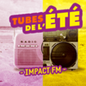 Écoutez Impact FM - Les tubes de l'été dans l'application