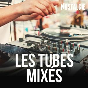 Écoutez NOSTALGIE LES TUBES MIXES dans l'application