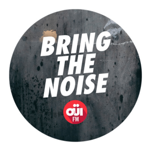 Écoutez OUI FM Bring the noise dans l'application