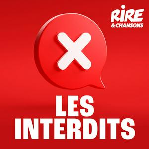 Écoutez RIRE ET CHANSONS LES INTERDITS dans l'application