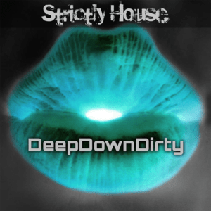 Écoutez Strictly House - DeepDownDirty dans l'application