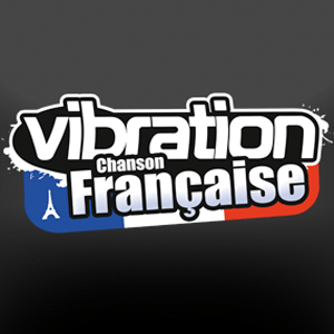 Écoutez VIBRATION - CHANSON FRANÇAISE dans l'application