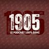 undefined 1905, le podcast 100% GSHC