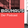 undefined Bauhaus – der Podcast