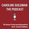 undefined Caroline Goldman - The podcast