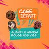 undefined Case Départ - Le podcast manga et développement personnel