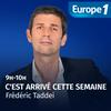 undefined C'est arrivé cette semaine - Frédéric Taddeï