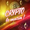 undefined Crypto le matin !