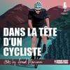 undefined Dans la Tête d'un Cycliste