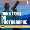 undefined Dans l’œil du Photographe