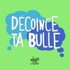 undefined Décoince Ta Bulle