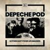 undefined Depeche Pod : le podcast pour les masses