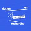 undefined Design en Recherche, le podcast