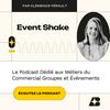 undefined Event Shake - Le Podcast Commercial Groupes et Événements