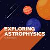 undefined Exploring Astrophysics