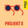 undefined FM4 Projekt X