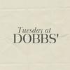 undefined Tuesday at Dobbs'