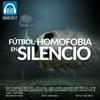 undefined Fútbol: Homofobia en Silencio