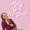 undefined Holy Girl Hangout