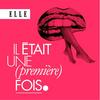 undefined Il était une (première) fois : le podcast d'histoires d'amour de ELLE