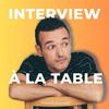 undefined Interview à La Table - Par Fabien Olicard