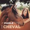 undefined Je parle avec mon Cheval