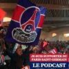 undefined Je suis supporter du Paris Saint-Germain, le Podcast.