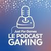 undefined Just For Games - Le Podcast Gaming