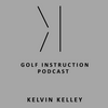 undefined Kelvin Kelley Golf Podcast