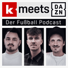 undefined kicker meets DAZN - Der Fußball Podcast