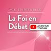 undefined La foi en débat