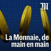 undefined La monnaie, de main en main