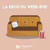 undefined La reco du week-end