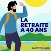 undefined La retraite à 40 ans par Victor Lora