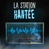 undefined La Station Hantée