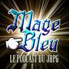 undefined Mage Bleu - Podcast JRPG