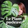 undefined Le Plant podcast