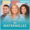 undefined Le podcast des Maternelles