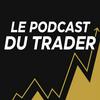 undefined Le Podcast du Trader