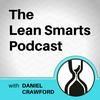 undefined Lean Smarts Podcast: Lean Manufacturing | Leadership