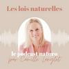 undefined LES LOIS NATURELLES - Le podcast de la naturopathie holistique & de la santé naturelle